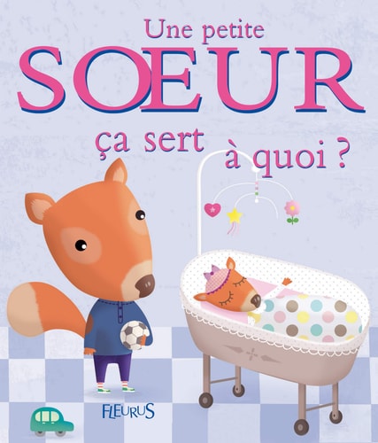 Une petite soeur, ça sert à quoi ?