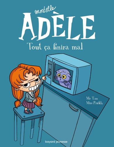 BD Mortelle Adèle, Tome 01 : Tout ça finira mal